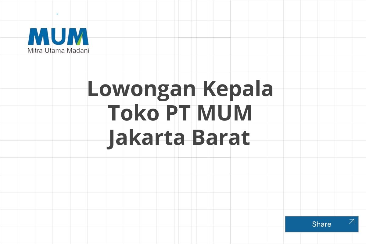 Lowongan Kepala Toko PT MUM Jakarta Barat