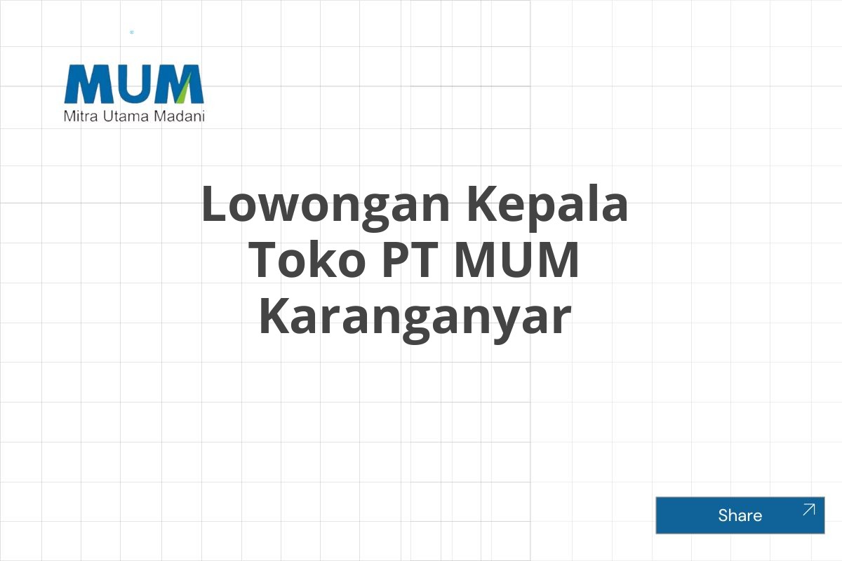 Lowongan Kepala Toko PT MUM Karanganyar