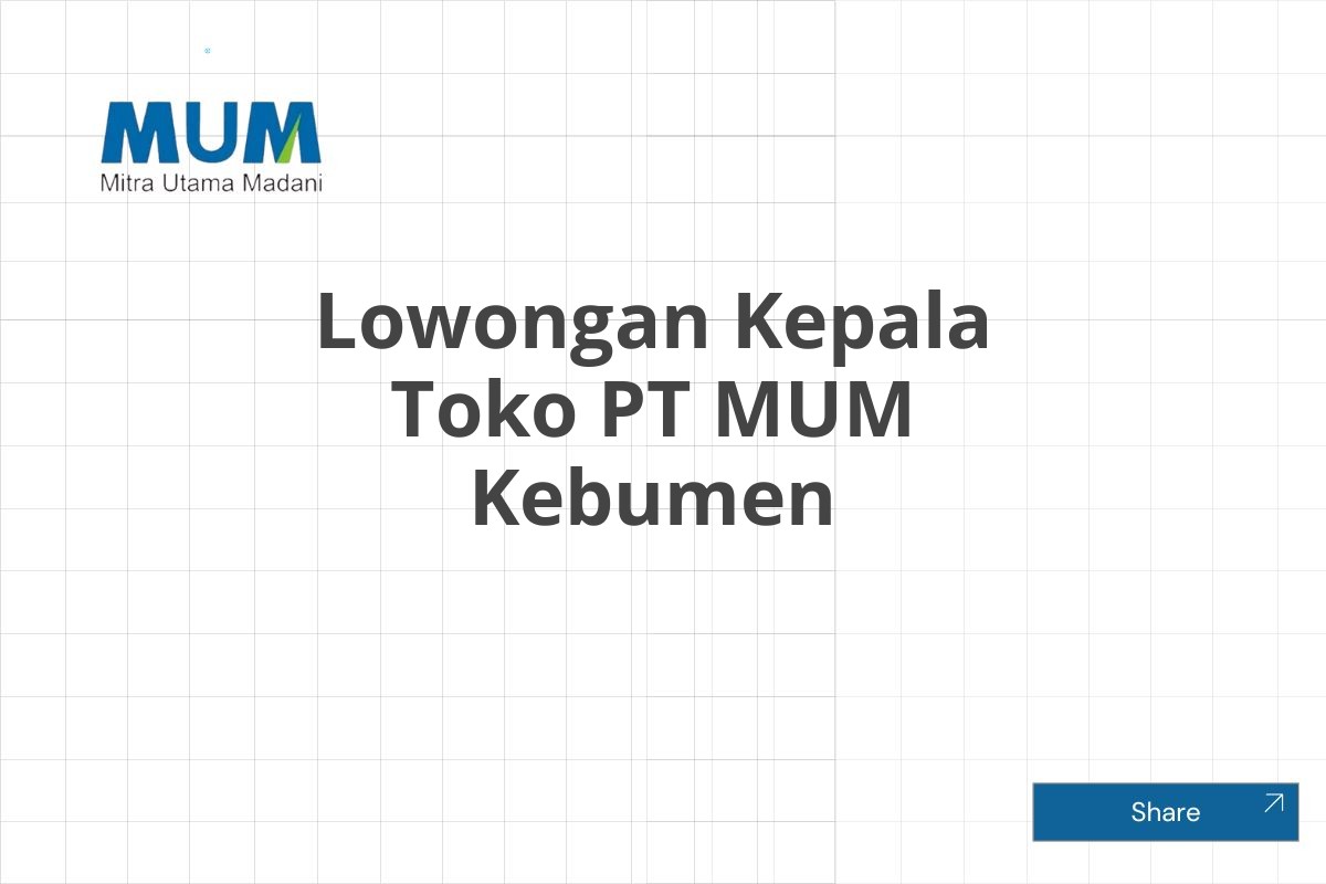 Lowongan Kepala Toko PT MUM Kebumen