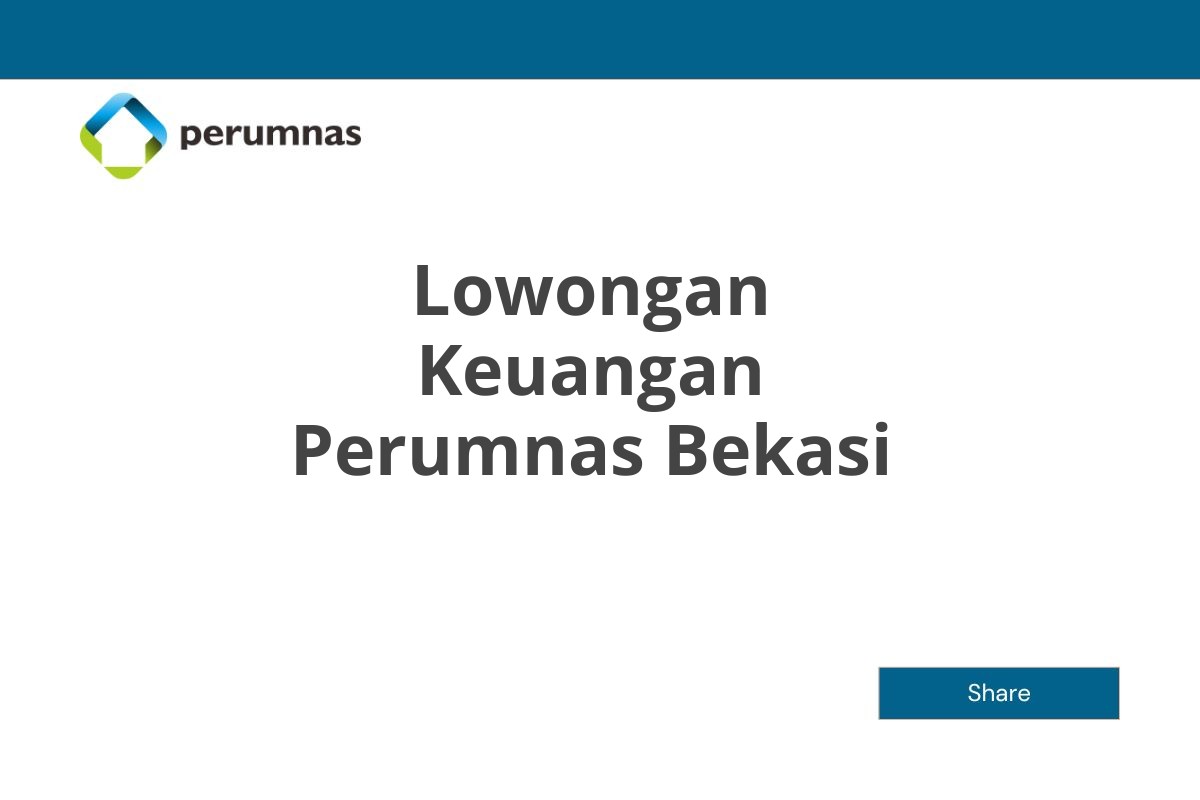 Lowongan Keuangan Perumnas Bekasi