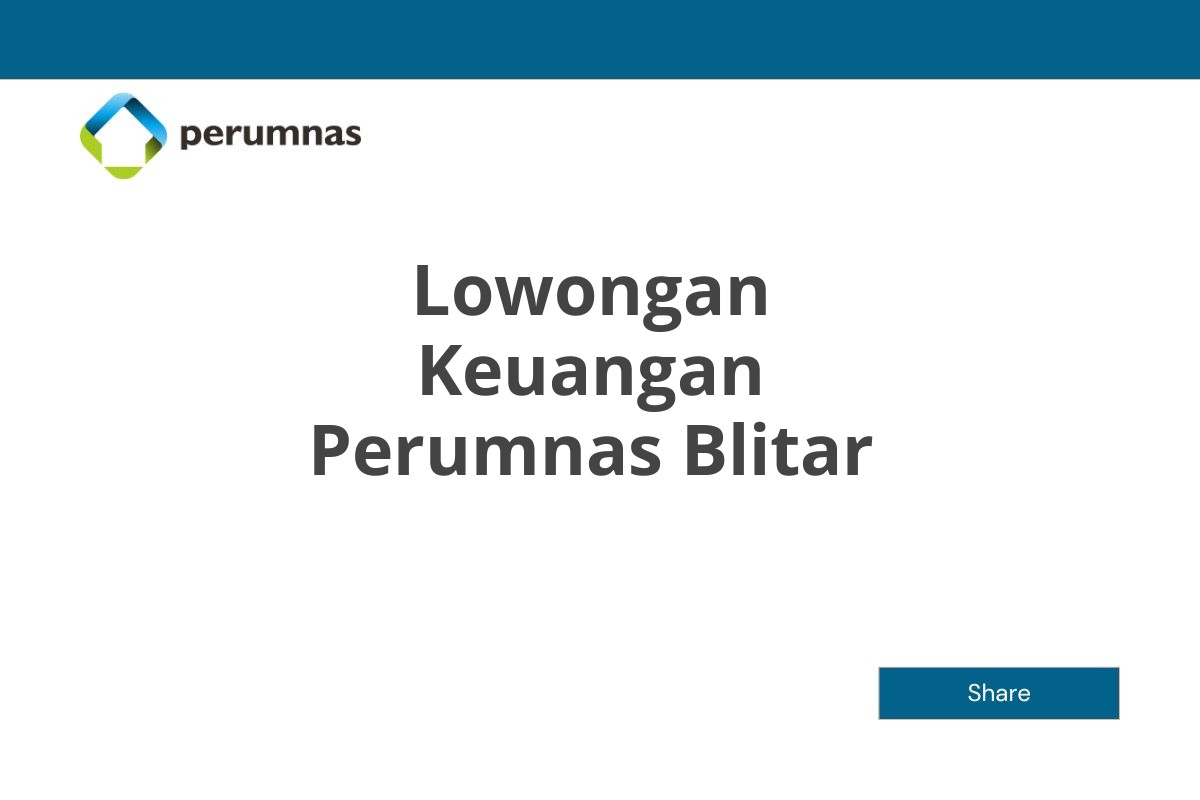 Lowongan Keuangan Perumnas Blitar