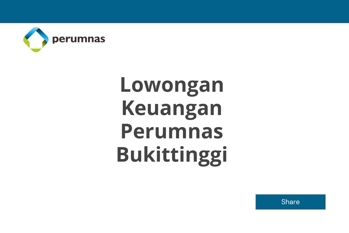 Lowongan Keuangan Perumnas Bukittinggi