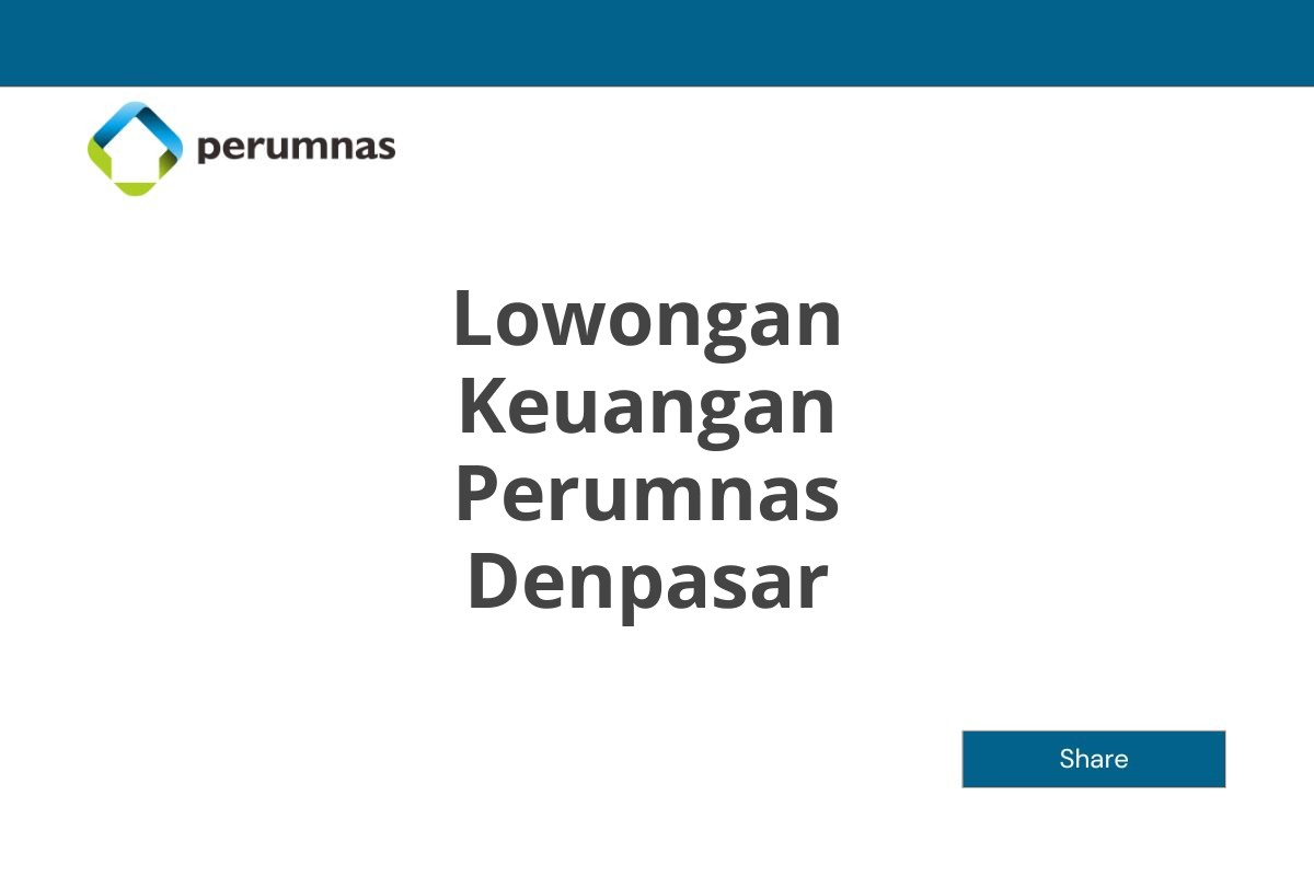 Lowongan Keuangan Perumnas Denpasar