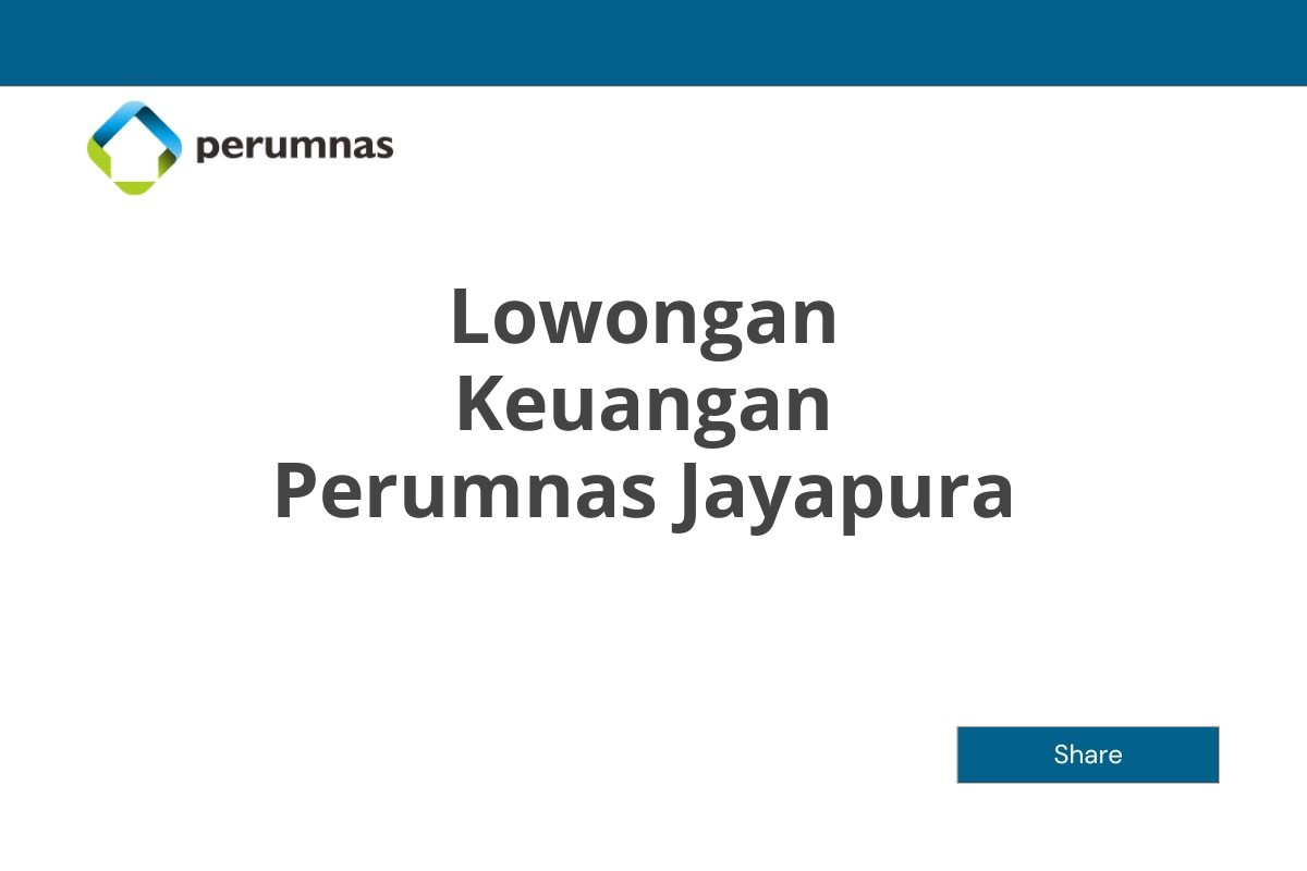 Lowongan Keuangan Perumnas Jayapura