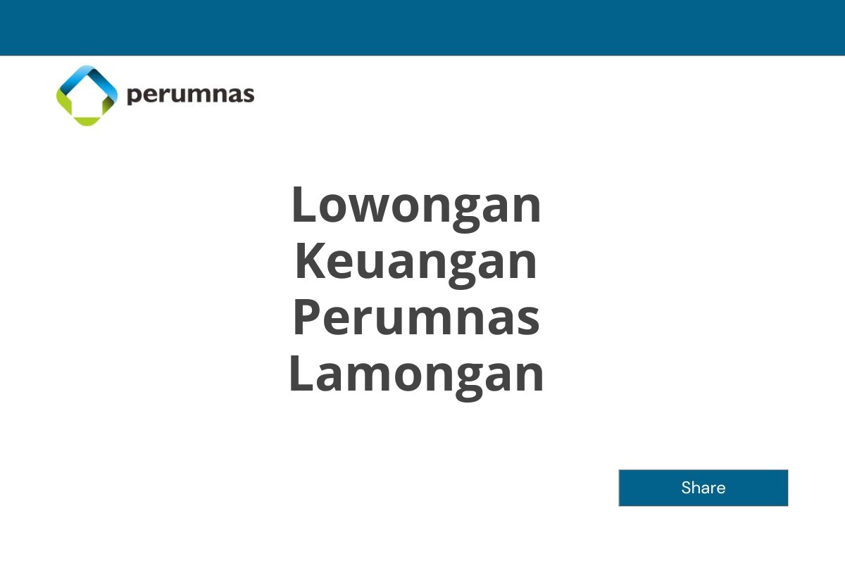 Lowongan Keuangan Perumnas Lamongan