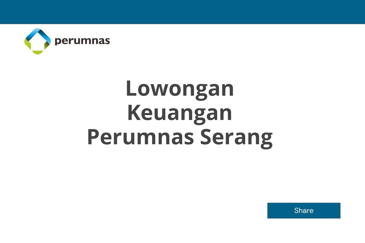 Lowongan Keuangan Perumnas Serang