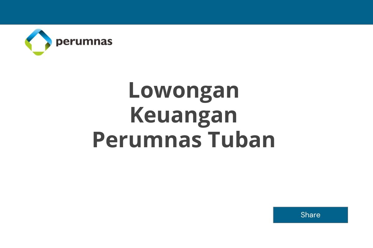 Lowongan Keuangan Perumnas Tuban