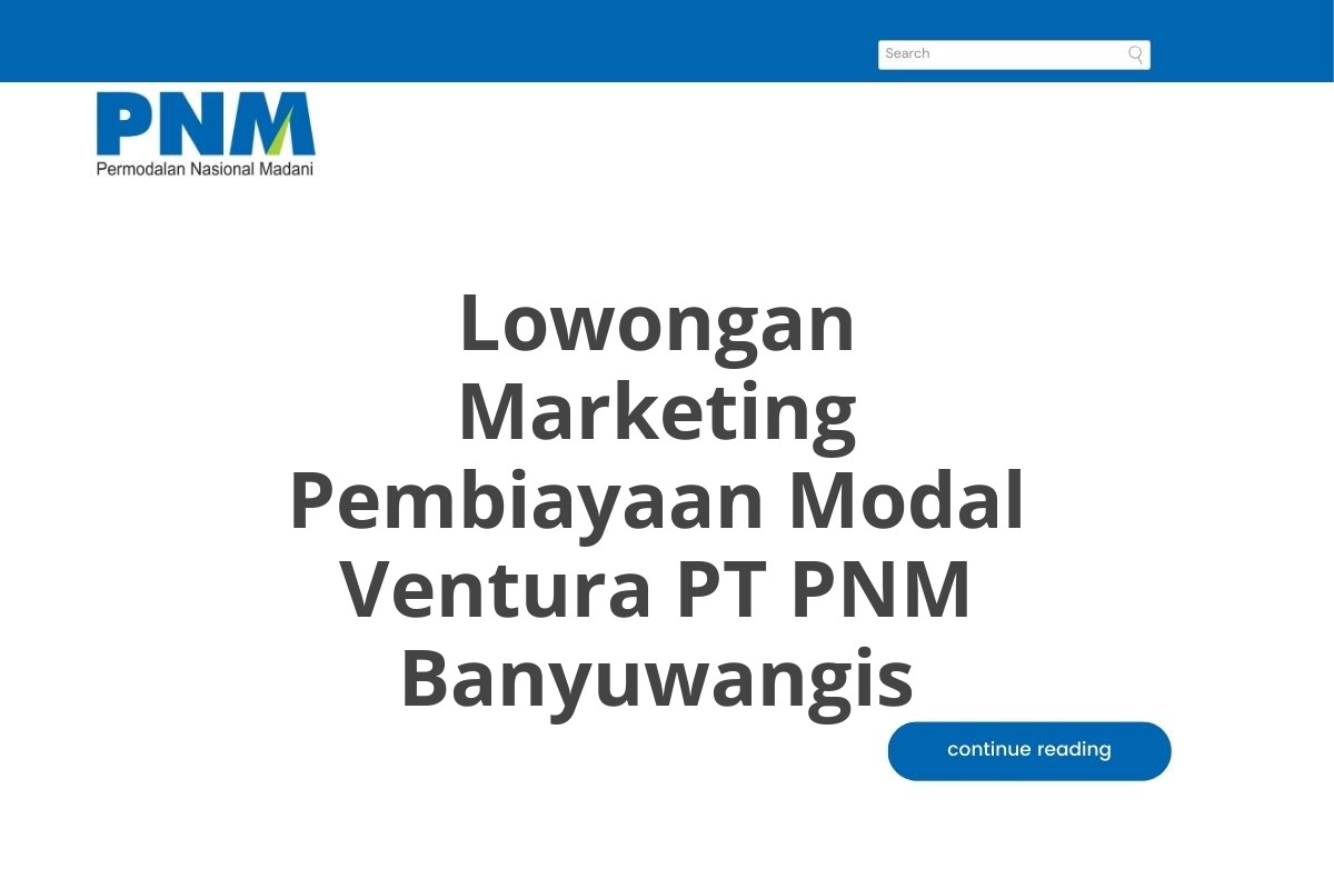 Lowongan Marketing Pembiayaan Modal Ventura PT PNM Banyuwangis