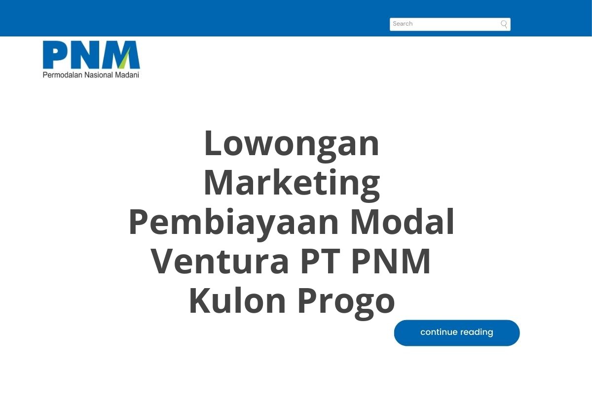 Lowongan Marketing Pembiayaan Modal Ventura PT PNM Kulon Progo