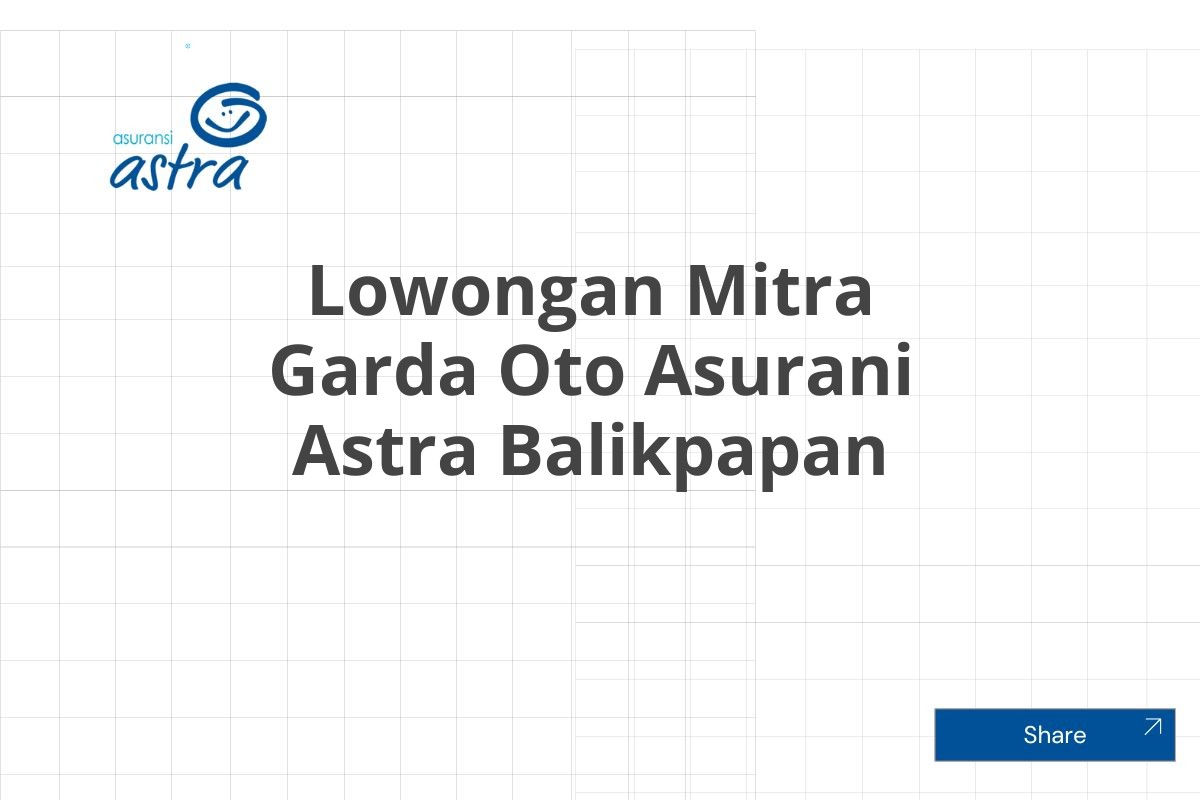 Lowongan Mitra Garda Oto Asurani Astra Balikpapan