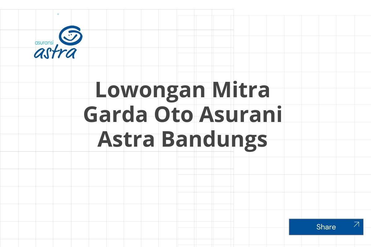 Lowongan Mitra Garda Oto Asurani Astra Bandungs