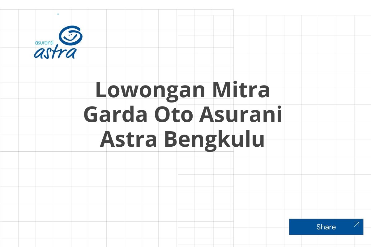 Lowongan Mitra Garda Oto Asurani Astra Bengkulu