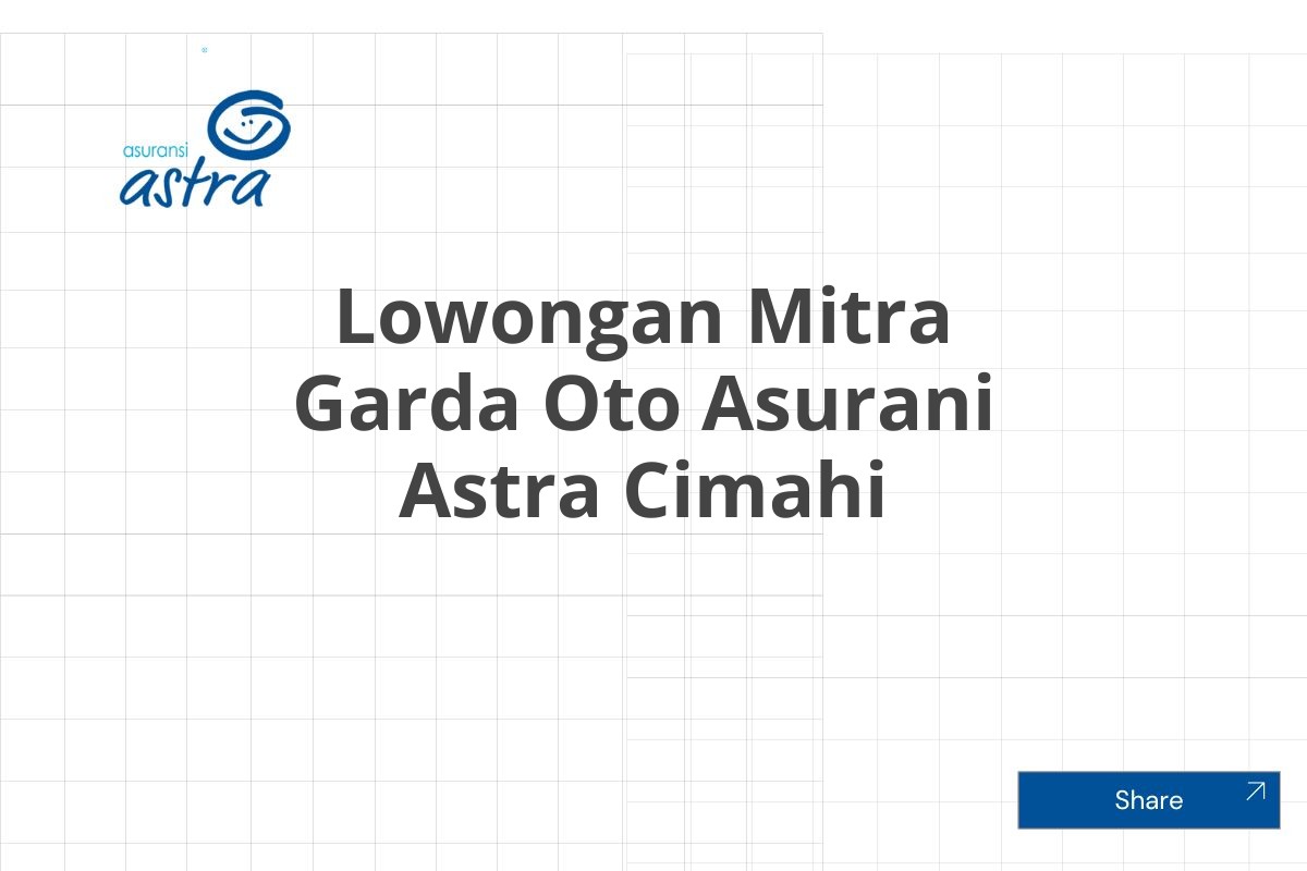 Lowongan Mitra Garda Oto Asurani Astra Cimahi