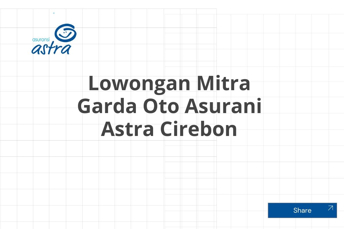 Lowongan Mitra Garda Oto Asurani Astra Cirebon