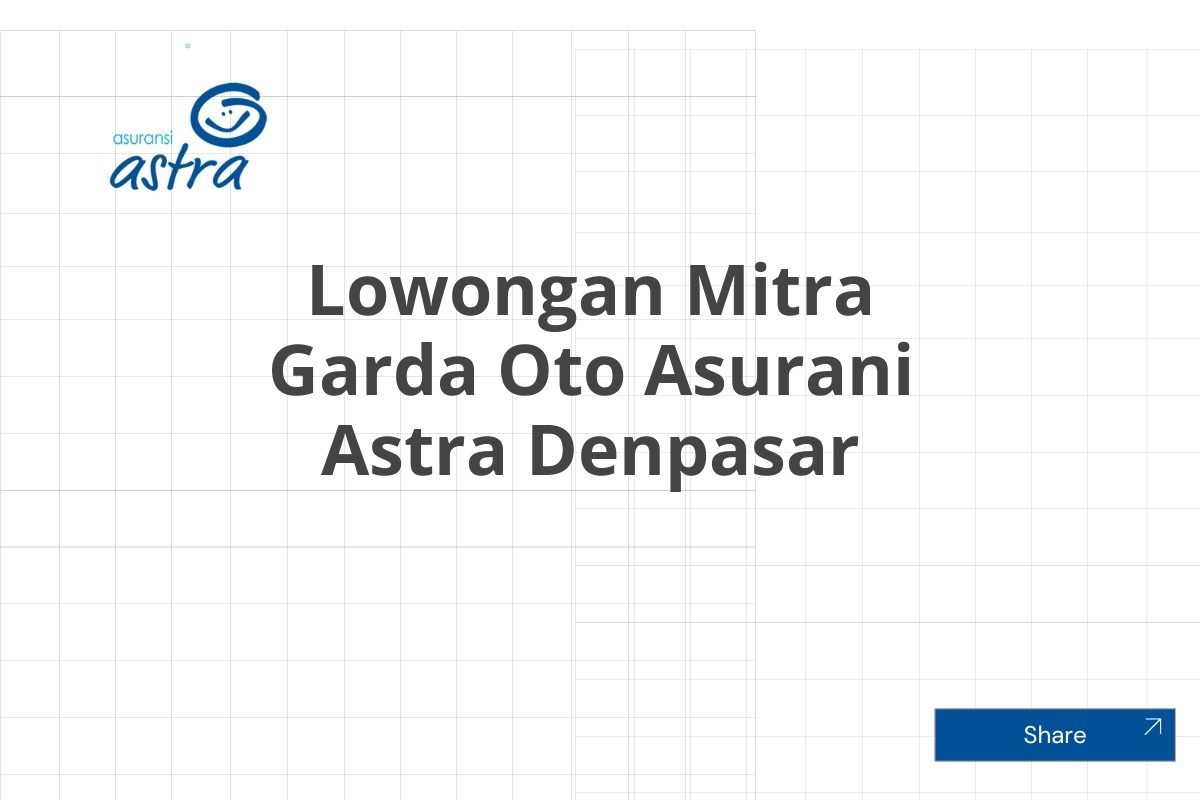 Lowongan Mitra Garda Oto Asurani Astra Denpasar