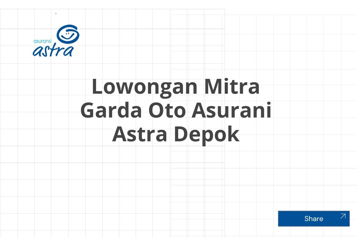 Lowongan Mitra Garda Oto Asurani Astra Depok