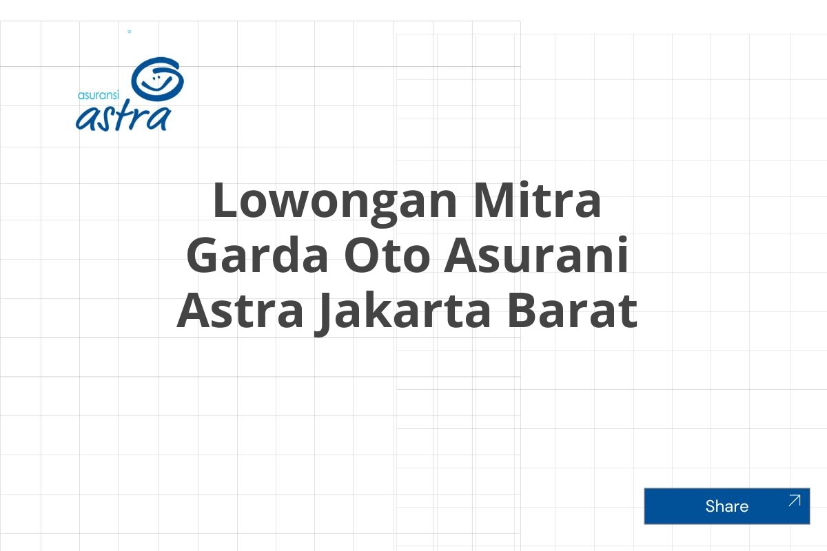 Lowongan Mitra Garda Oto Asurani Astra Jakarta Barat