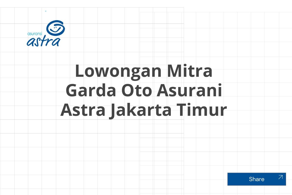 Lowongan Mitra Garda Oto Asurani Astra Jakarta Timur