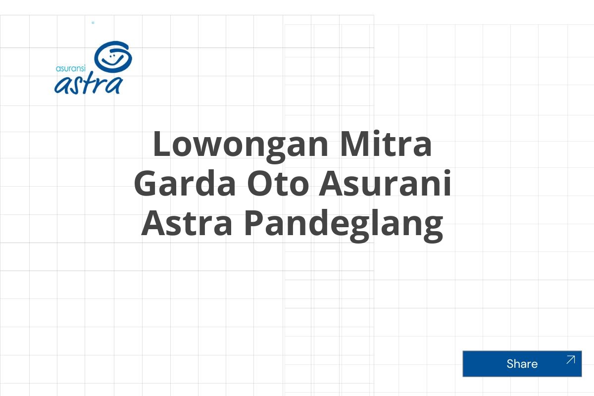 Lowongan Mitra Garda Oto Asurani Astra Pandeglang