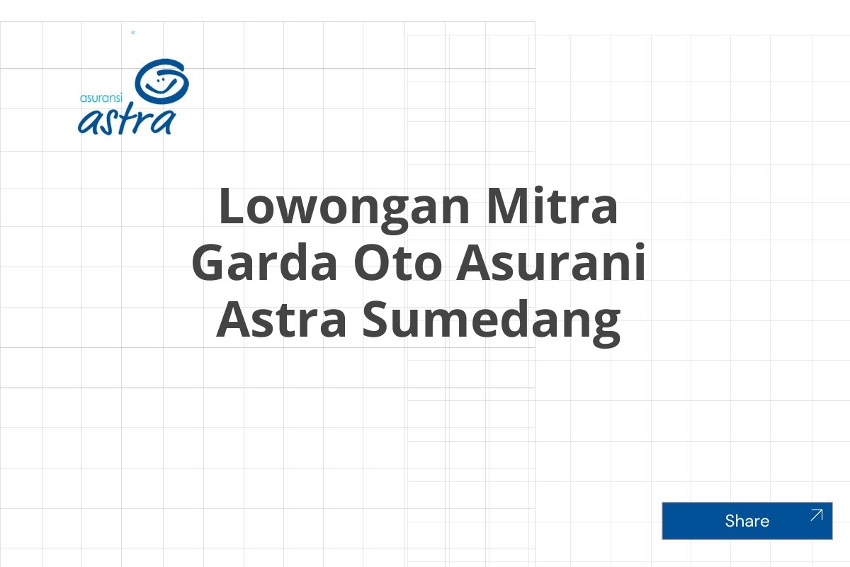 Lowongan Mitra Garda Oto Asurani Astra Sumedang