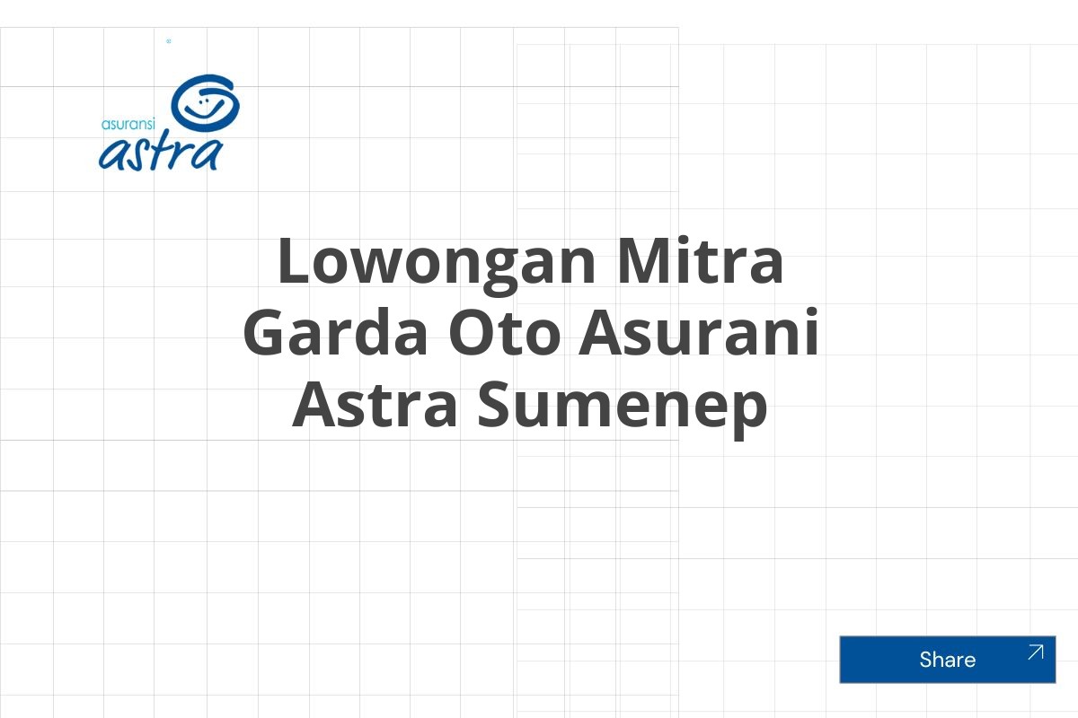 Lowongan Mitra Garda Oto Asurani Astra Sumenep