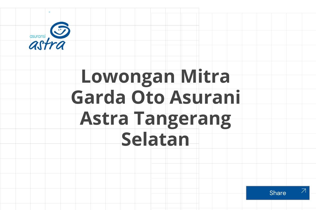 Lowongan Mitra Garda Oto Asurani Astra Tangerang Selatan