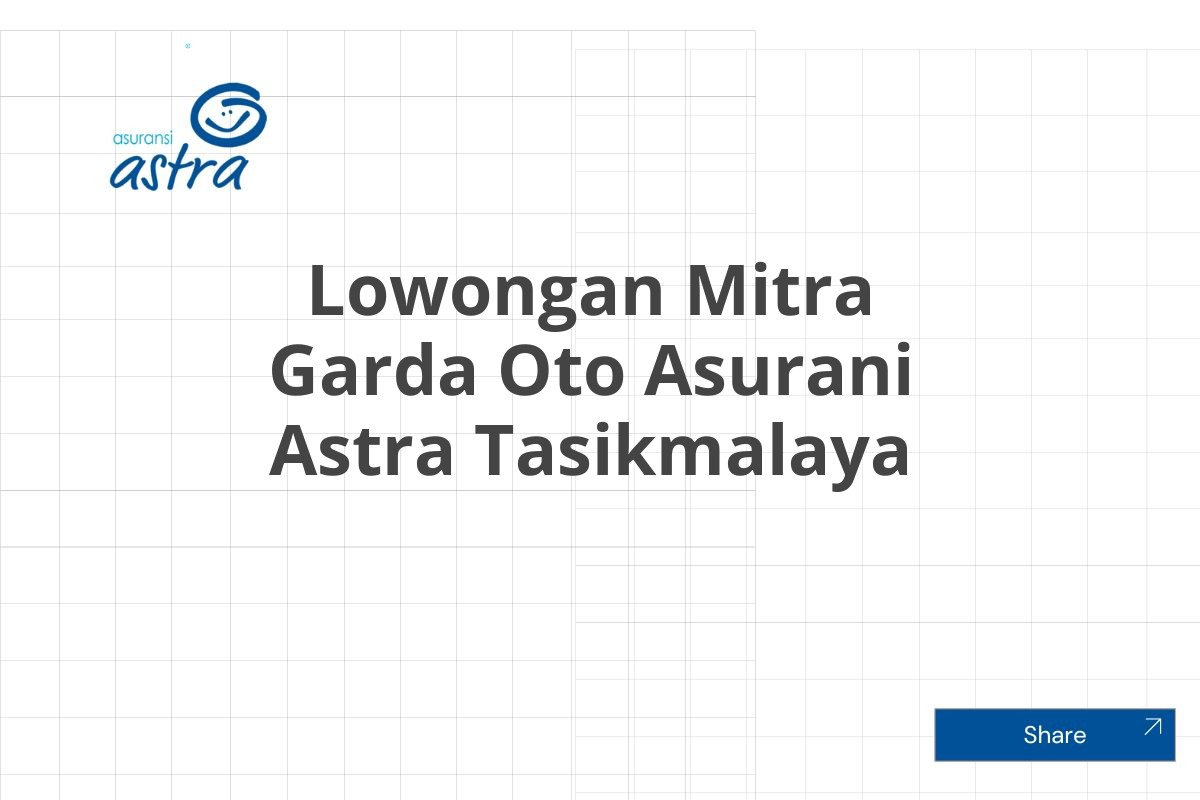 Lowongan Mitra Garda Oto Asurani Astra Tasikmalaya