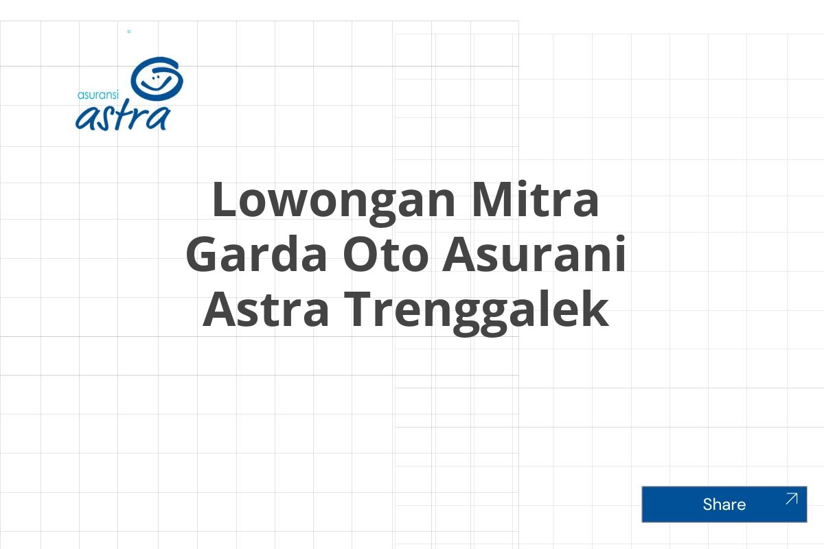 Lowongan Mitra Garda Oto Asurani Astra Trenggalek