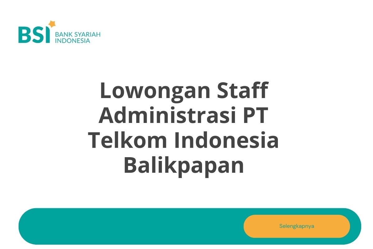 Lowongan Staff Administrasi PT Telkom Indonesia Balikpapan