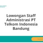 Lowongan Staff Administrasi PT Telkom Indonesia Bandung