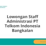 Lowongan Staff Administrasi PT Telkom Indonesia Bangkalan