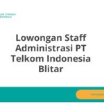 Lowongan Staff Administrasi PT Telkom Indonesia Blitar