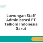 Lowongan Staff Administrasi PT Telkom Indonesia Garut