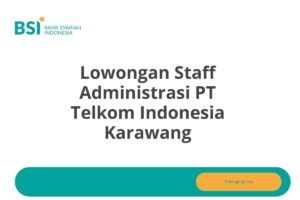 Lowongan Staff Administrasi PT Telkom Indonesia Karawang