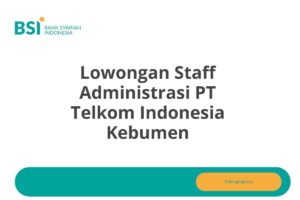 Lowongan Staff Administrasi PT Telkom Indonesia Kebumen