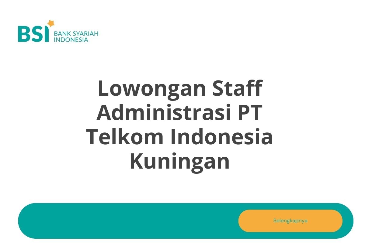 Lowongan Staff Administrasi PT Telkom Indonesia Kuningan