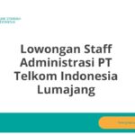 Lowongan Staff Administrasi PT Telkom Indonesia Lumajang