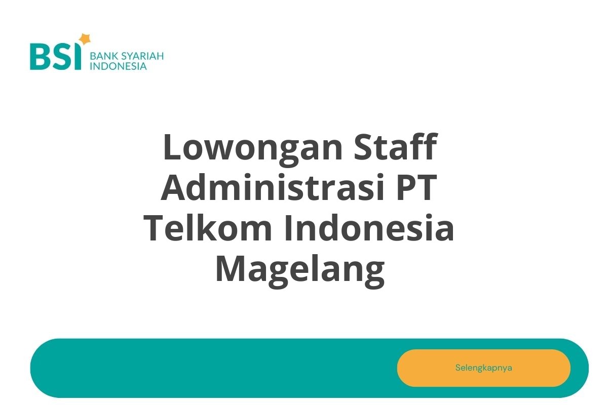 Lowongan Staff Administrasi PT Telkom Indonesia Magelang