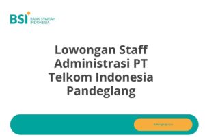 Lowongan Staff Administrasi PT Telkom Indonesia Pandeglang