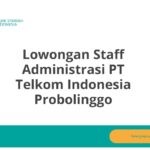 Lowongan Staff Administrasi PT Telkom Indonesia Probolinggo