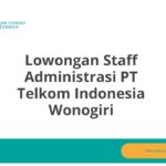 Lowongan Staff Administrasi PT Telkom Indonesia Wonogiri