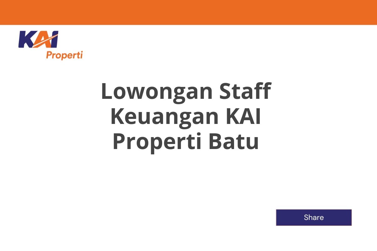 Lowongan Staff Keuangan KAI Properti Batu